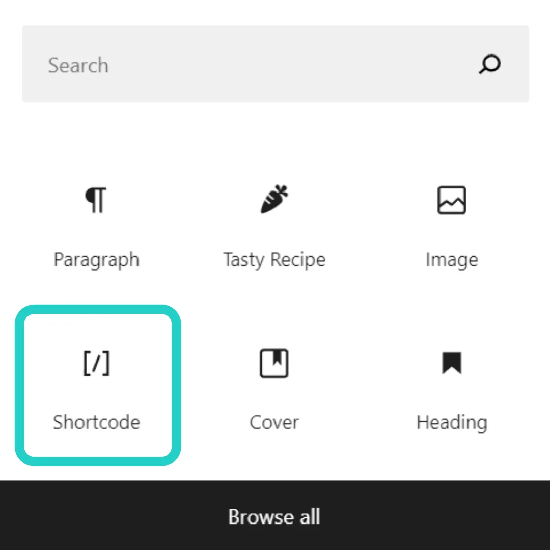 Search and Select the Shortcode Block option.