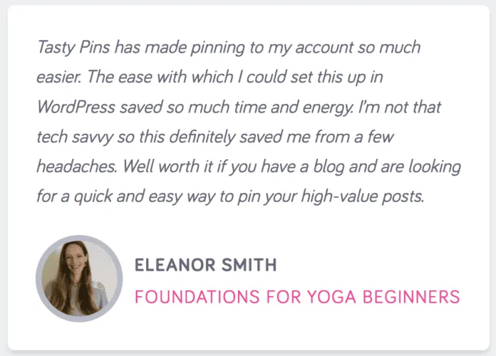 Testimonial from Eleanor Smith praising Tasty Pins for simplifying Pinterest setup in WordPress for yoga blogging beginners.