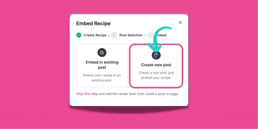 Embed Recipe pop-up in Recipe Explorer with the “Create new post” option circled, showing how to start a fresh WordPress post and embed the recipe at the same time.
