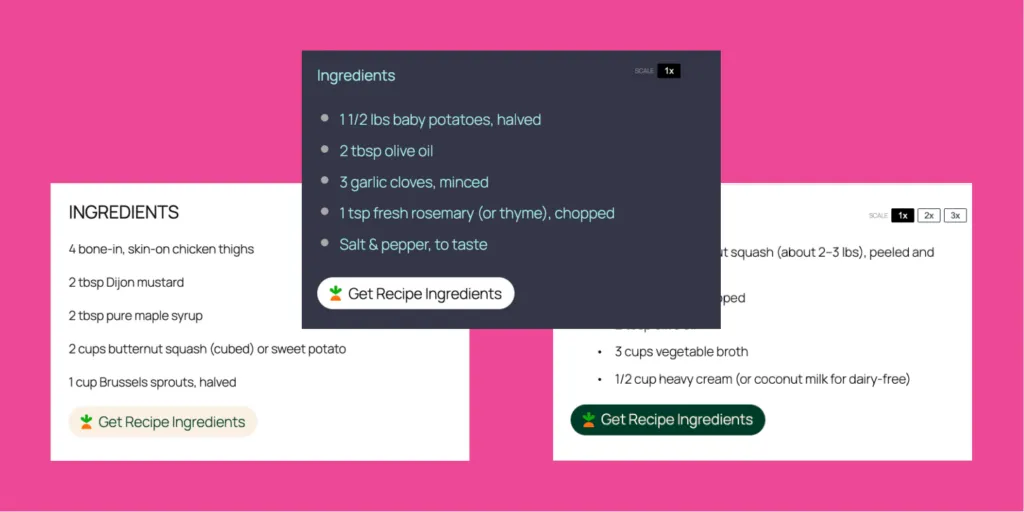 Examples of Instacart shoppable recipe button: “Get Recipe Ingredients” buttons in dark, light, and white styles shown on recipe ingredient lists.
