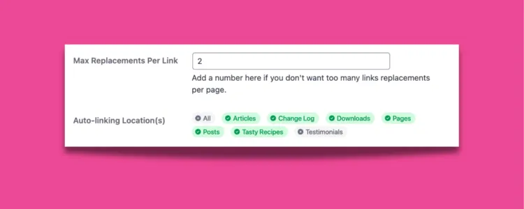 Settings panel showing max link replacements per page and auto-linking location options for Tasty Links.