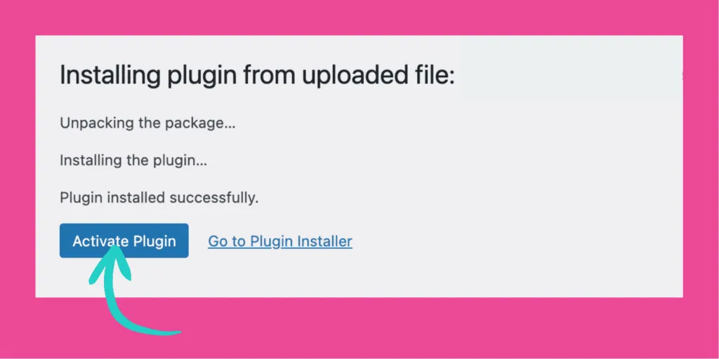 A screenshot from WordPress showing the Activate Plugin button that appears after a plugin is uploaded - click it to activate a plugin