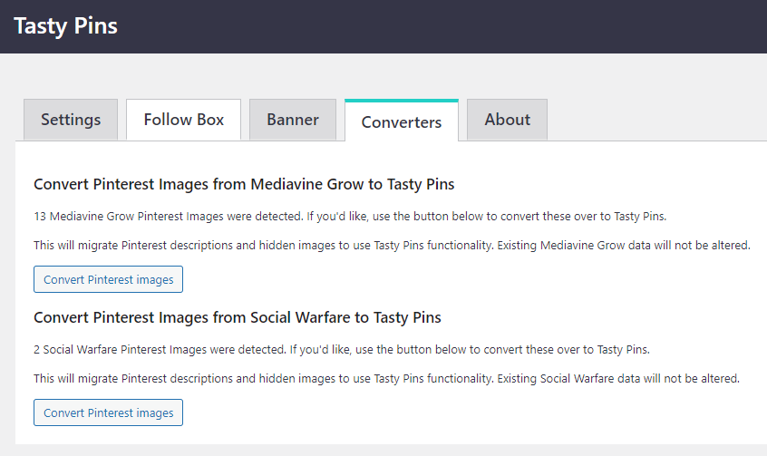 In the Tasty Pins settings, the Converters tab allows users to convert their Grow or Social Warfare pin data to Tasty Pins.